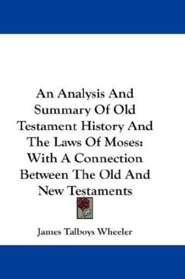 Analysis And Summary Of Old Testament History And The Laws Of Moses