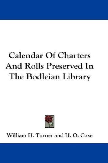 CALENDAR OF CHARTERS AND ROLLS PRESERVED