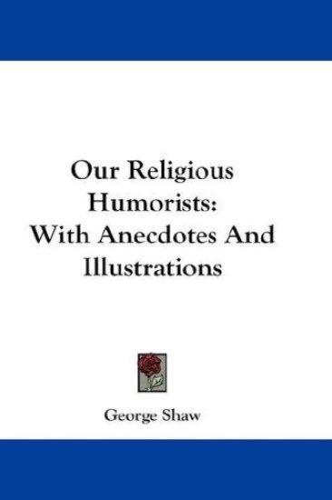 OUR RELIGIOUS HUMORISTS: WITH ANECDOTES
