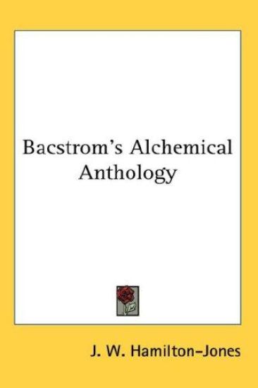 BACSTROM'S ALCHEMICAL ANTHOLOGY