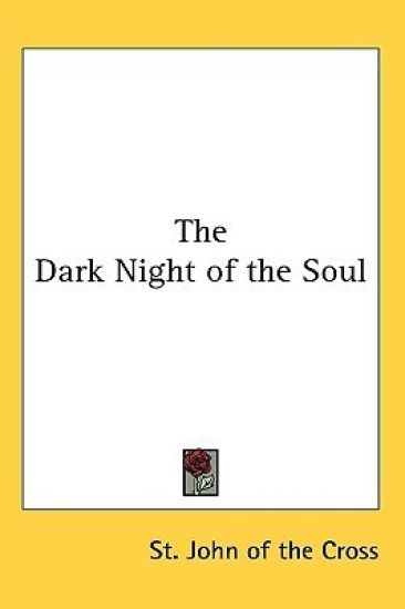 THE DARK NIGHT OF THE SOUL