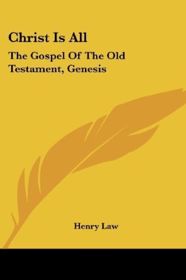 Christ Is All: The Gospel Of The Old Testament, Genesis