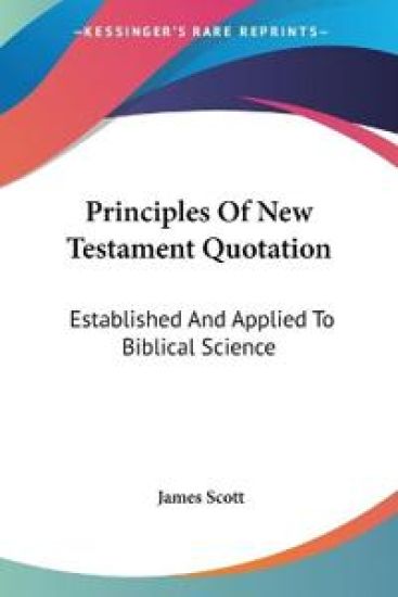 PRINCIPLES OF NEW TESTAMENT QUOTATION: E