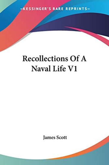 Recollections Of A Naval Life V1
