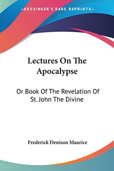 Lectures on the Apocalypse, or Book of the Revelation of St. John the Divine