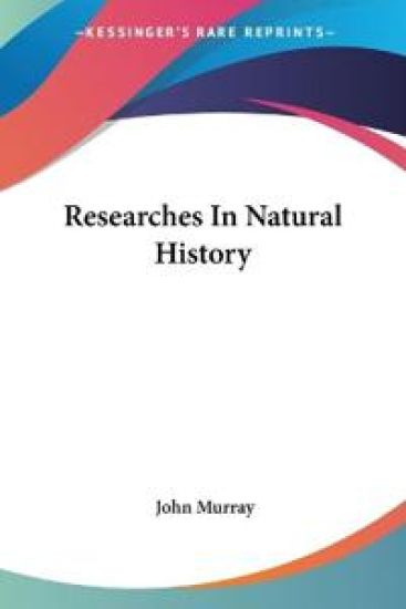 Researches in Natural History