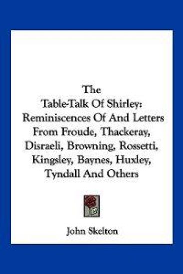 The Table-talk of Shirley