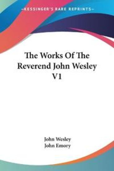 The Works of the Reverend John Wesley