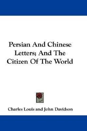 Persian and Chinese Letters; and the Citizen of the World