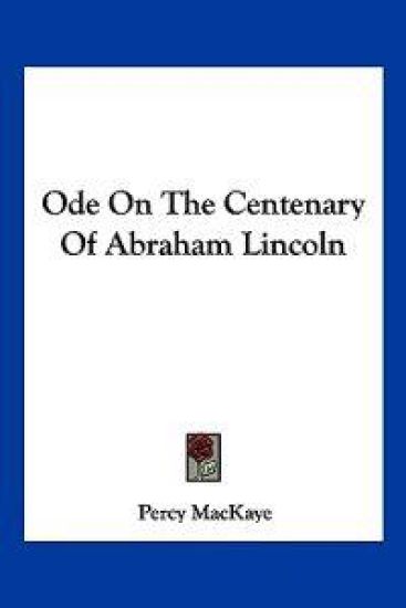 Ode on the Centenary of Abraham Lincoln