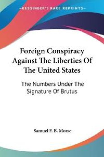 Foreign Conspiracy Against the Liberties of the United States