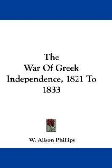 The War of Greek Independence, 1821 to 1833