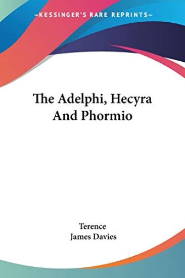 The Adelphi, Hecyra and Phormio