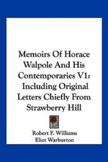 Memoirs of Horace Walpole and His Contemporaries