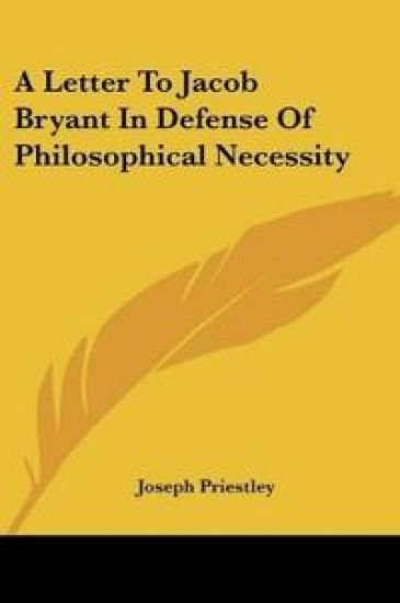 A Letter to Jacob Bryant in Defense of Philosophical Necessity