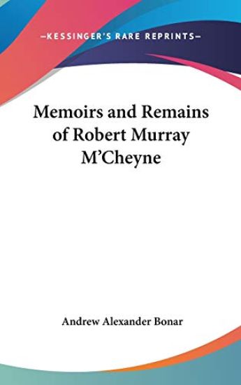 MEMOIRS AND REMAINS OF ROBERT MURRAY M'C