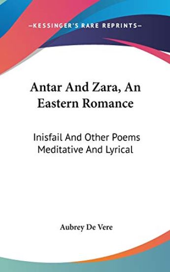 Antar and Zara, an Eastern Romance