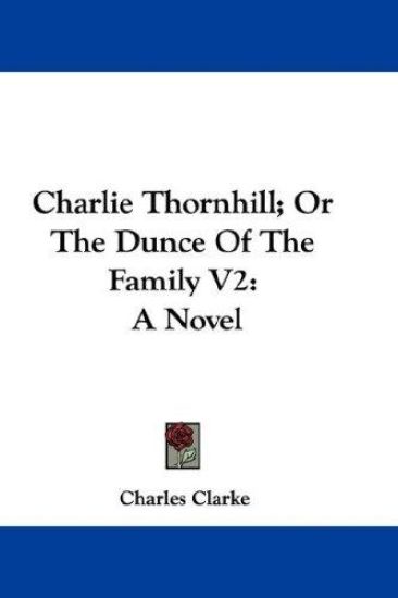 Charlie Thornhill, or the Dunce of the Family Vol 2