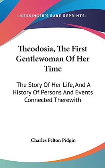 Theodosia, the First Gentlewoman of Her Time
