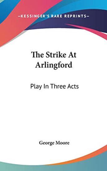 THE STRIKE AT ARLINGFORD: PLAY IN THREE