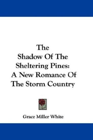 THE SHADOW OF THE SHELTERING PINES: A NE