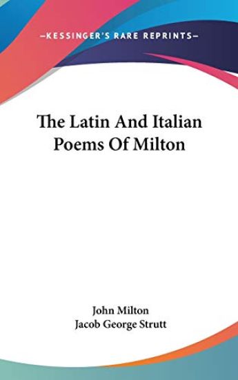 The Latin and Italian Poems of Milton