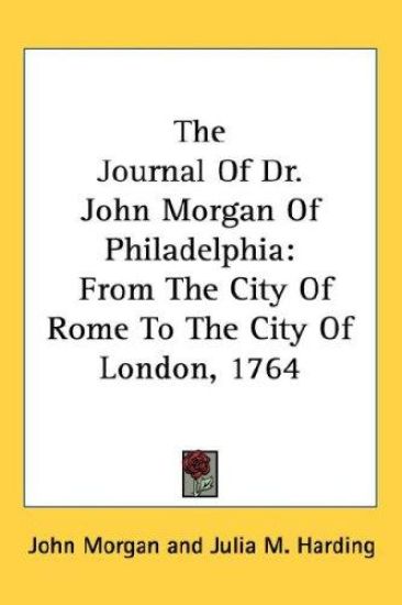 The Journal of Dr. John Morgan of Philadelphia