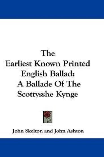 The Earliest Known Printed English Ballad