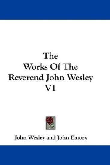 The Works of the Reverend John Wesley