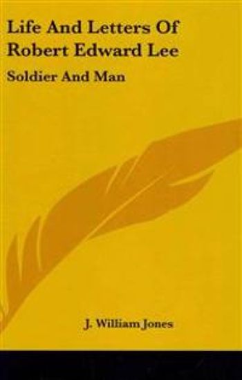 Life and Letters of Robert Edward Lee