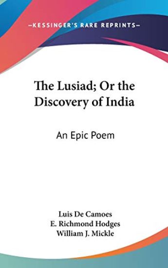 THE LUSIAD; OR THE DISCOVERY OF INDIA: A