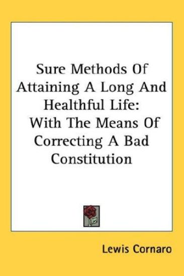 Sure Methods of Attaining a Long and Healthful Life