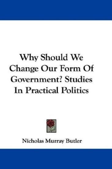 Why Should We Change Our Form of Government?