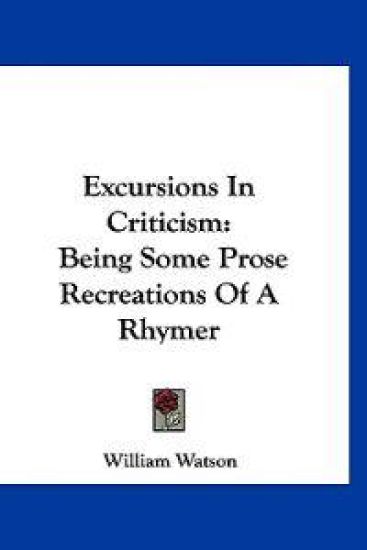 EXCURSIONS IN CRITICISM: BEING SOME PROS