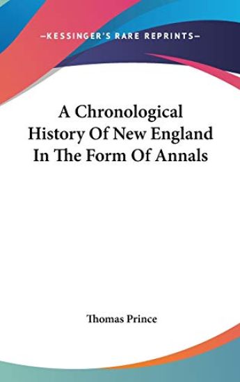 Chronological History Of New England In The Form Of Annals