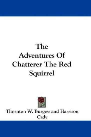 The Adventures of Chatterer the Red Squirrel