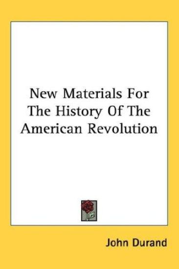 New Materials for the History of the American Revolution