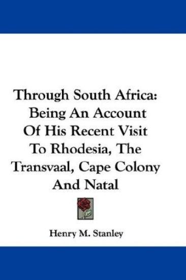 THROUGH SOUTH AFRICA: BEING AN ACCOUNT O