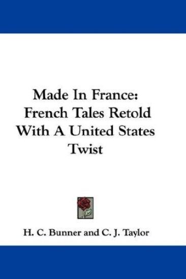 MADE IN FRANCE: FRENCH TALES RETOLD WITH