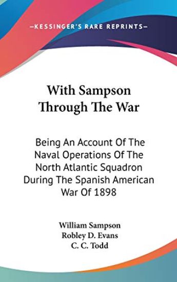 WITH SAMPSON THROUGH THE WAR: BEING AN A