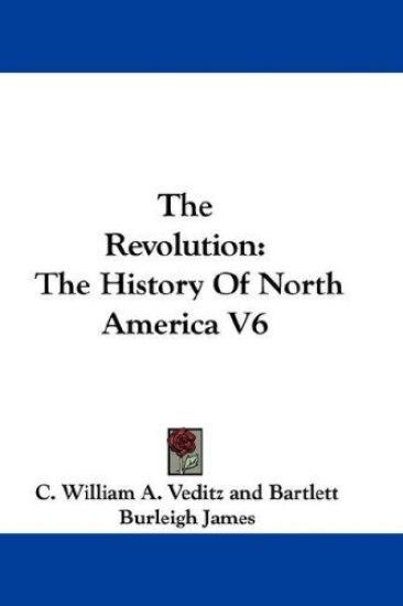 THE REVOLUTION: THE HISTORY OF NORTH AME