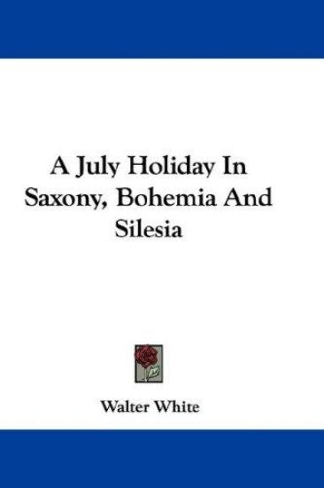 A July Holiday in Saxony, Bohemia and Silesia
