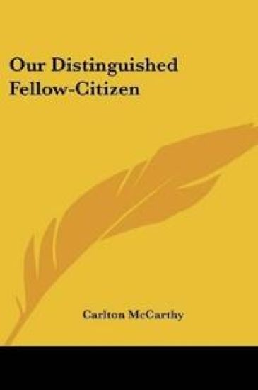 OUR DISTINGUISHED FELLOW-CITIZEN