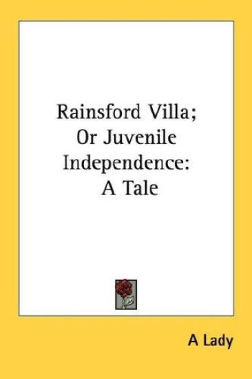 Rainsford Villa; Or Juvenile Independence: A Tale