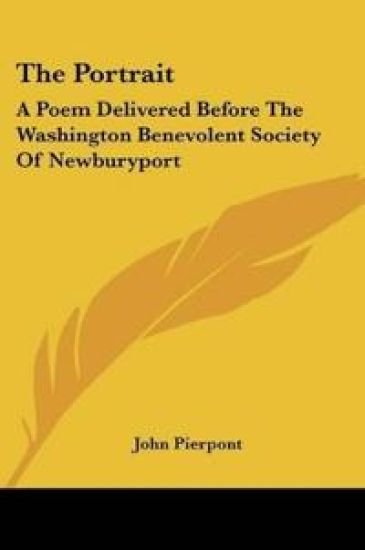 THE PORTRAIT: A POEM DELIVERED BEFORE TH