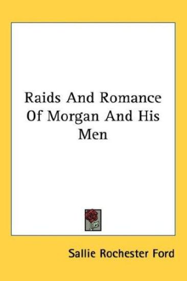 Raids And Romance Of Morgan And His Men