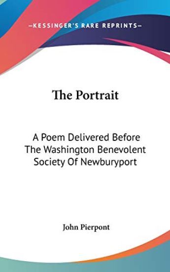 THE PORTRAIT: A POEM DELIVERED BEFORE TH