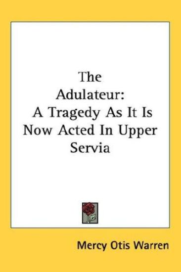 THE ADULATEUR: A TRAGEDY AS IT IS NOW AC