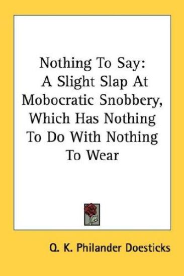 Nothing To Say: A Slight Slap At Mobocratic Snobbery, Which Has Nothing To Do With Nothing To Wear