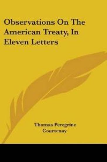 Observations On The American Treaty, In Eleven Letters